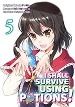 I Shall Survive Using Potions! Vol 5 Manga
