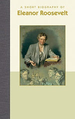 A Short Biography of Eleanor Roosevelt