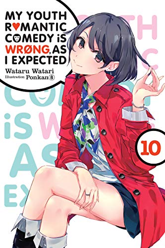 My Youth Romantic Comedy Is Wrong, As I Expected Vol 10 Light Novel