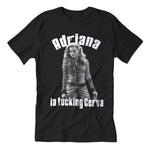 Adriana La F--king Cerva T-Shirt