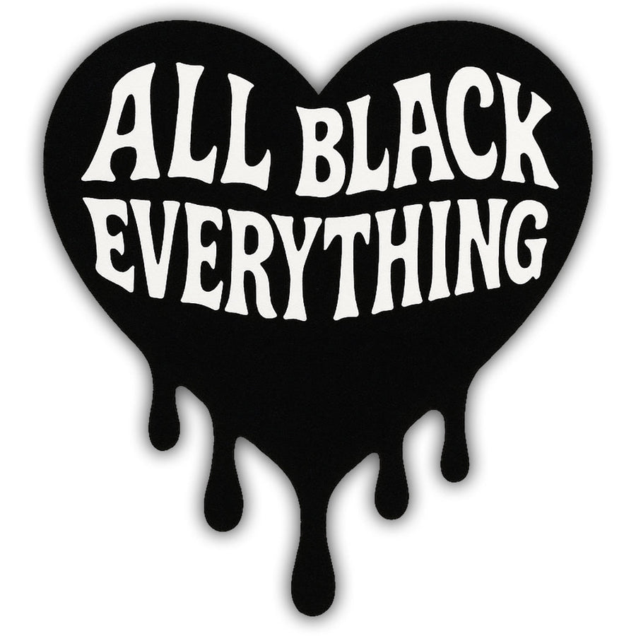 All Black Everything Sticker