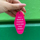 All I Want is Perfect Skin and Free Money Motel Style Keychain in Fuchsia Pink