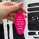 All I Want is Perfect Skin and Free Money Motel Style Keychain in Fuchsia Pink