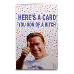 Arnold Schwarzenegger "You Son of A" Card