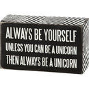 Be A Unicorn Inspo Box Sign | Classic Black and White Wall Desk Decor | 5" x 3"