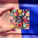 Be Bold Mini Wooden Inspo Block Sign in Floral Print | 3" x 3"