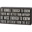 Be Humble Enough To Know Box Sign | Motivational Classic Wooden Sign Display | 8.5" x 4.5"