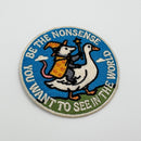 Be the Nonsense You Want to See In the World Patch