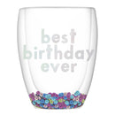 Best Birthday Ever Double-Wall Stemless Glass | With Sequins Inside