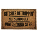 B-tches Be Trippin Door Mat