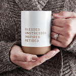 Blessed Unstressed Inspired Retired Signature Ceramic Mug | Coffee Tea Cup | 17oz