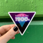 Born in the 1900s Vinyl Sticker 3in x 2.6in