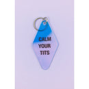 Calm Your Tits Iridescent Motel Style Key Tag Keychain