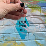 Calm Your Tits Iridescent Motel Style Key Tag Keychain