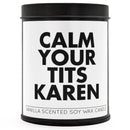 Calm Your T-ts Karen Scented Candle