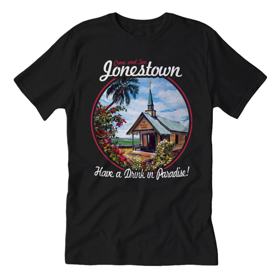 Come and See Jonestown T-Shirt