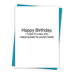 Crazy And Inappropriate For Social Media Birthday Greeting Card