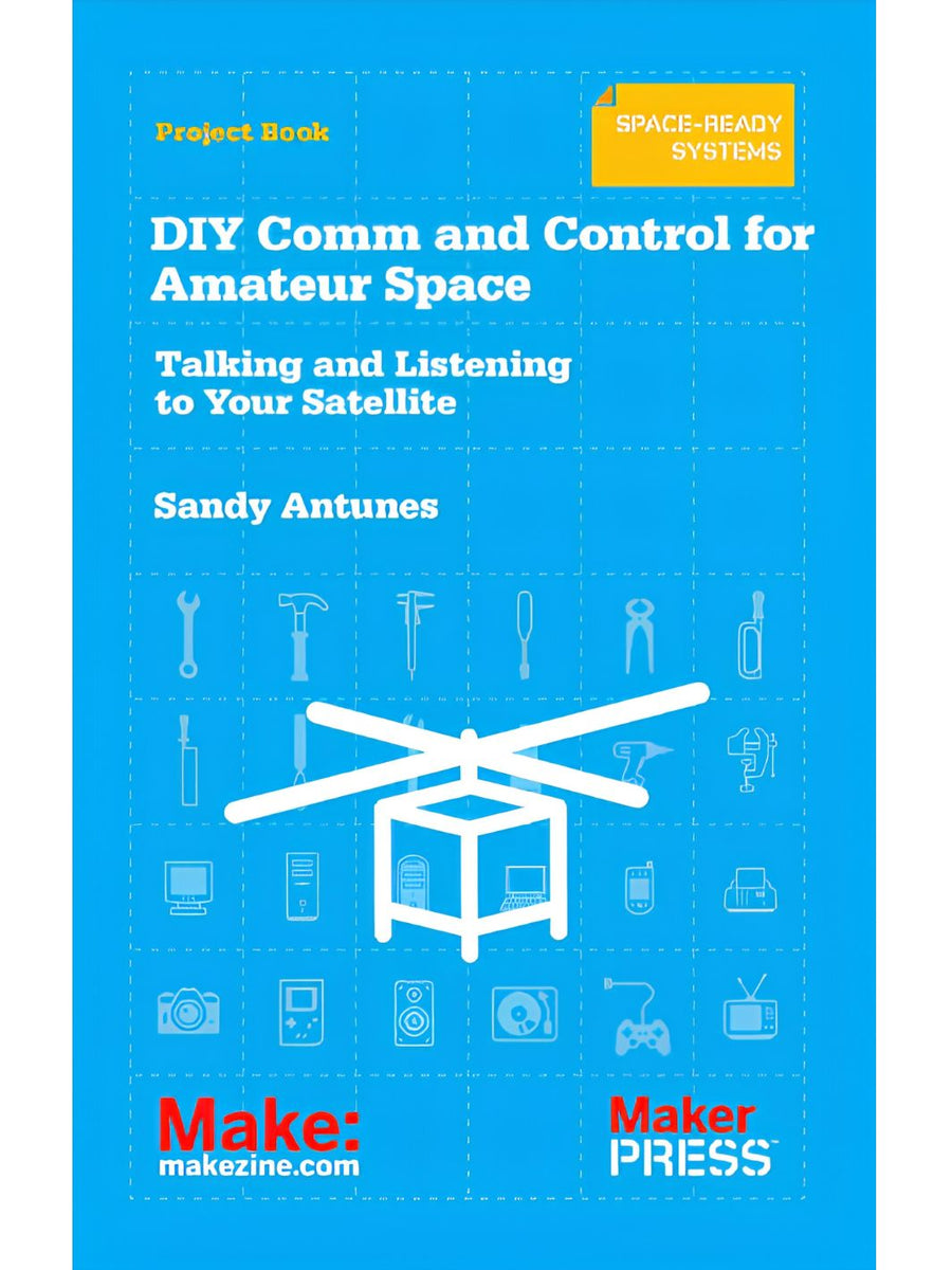 Make: DIY Comm and Control for Amateur Space - Print