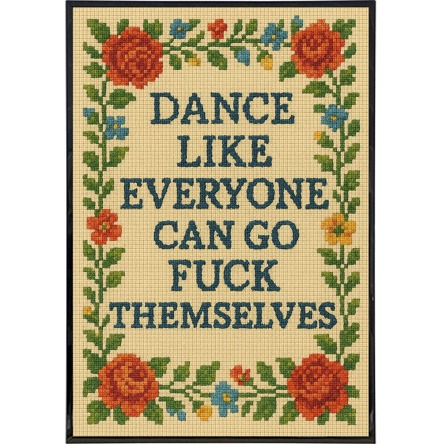 Dance Like Everyone Can Go F--k Themselves Needlepoint Poster Print