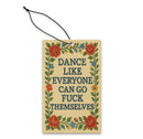 Dance Like Everyone Can Go F--k Themselves Air Freshener