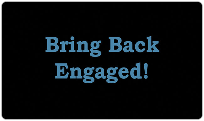 Bring Back Engaged Playmat