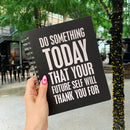 Do Something Today That Your Future Self Will Thank You For Spiral Notebook | Dot Print on Back Cover | 9" x 7" | 120 Lined Pages