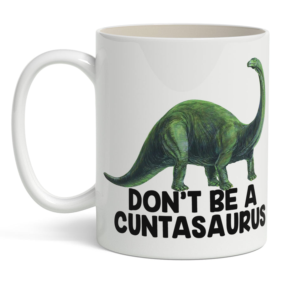 Don't Be a Cuntasaurus Mug