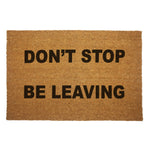 Don't Stop. Be Leaving. Door Mat