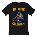 Get Hooked On Satan T-Shirt