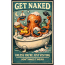 Get Naked But Don't Make It Weird Print