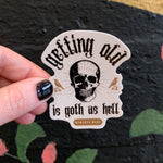 Getting Old is Goth as Hell Vintage Skull Tattoo Heavy Metal Themed Sticker | Vinyl Die Cut Decal