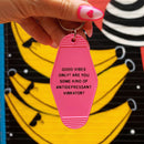 Good Vibes Only? Are You Some Kind of Antidepressant Vibrator? Motel Style Keychain in Pink