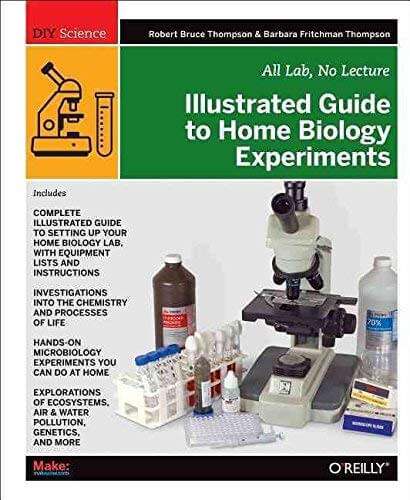 Make: Illustrated Guide to Home Biology Experiments - Print