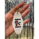 Hydrate Before You Diedrate 💧 Motel Style Keychain