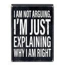 I Am Not Arguing, I'm Just Explaining Why I Am Right Box Sign | Wooden Box Wall Tabletop Decor | 6" x 8"