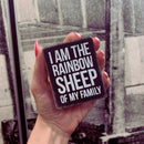 I Am The Rainbow Sheep Of My Family Box Sign in Wood with Chevron Edges