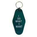 I Do What I Want Motel Style Keychain in Green