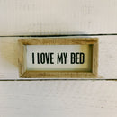 I Love My Bed Small Inset Box Sign | Desk Wall Wooden Decor | 5" x 2.50"