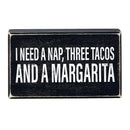 I Need A Nap, Three Tacos And A Margarita Box Sign | Rustic Wooden Decor | 6" x 3.5"