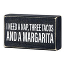 I Need A Nap, Three Tacos And A Margarita Box Sign | Rustic Wooden Decor | 6" x 3.5"