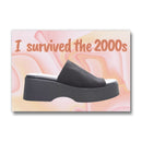 I Survived the 2000s Slide Shoe Refrigerator Magnet