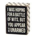 I Was Hoping for a Battle of Wits Mini Box Sign | Snarky Home Decor in Wood