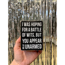 I Was Hoping for a Battle of Wits Mini Box Sign | Snarky Home Decor in Wood