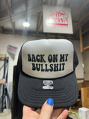 Back On My Bullshit Trucker Hat