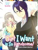 The Girl I Want Is So Handsome! The Complete Manga Collection