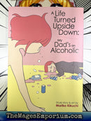 A Life Turned Upside Down My Dad's An Alcoholic