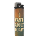 I Can't Adult Today Basic Lighter