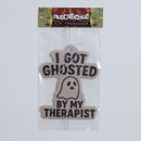 I Got Ghosted By My Therapist Air Freshener