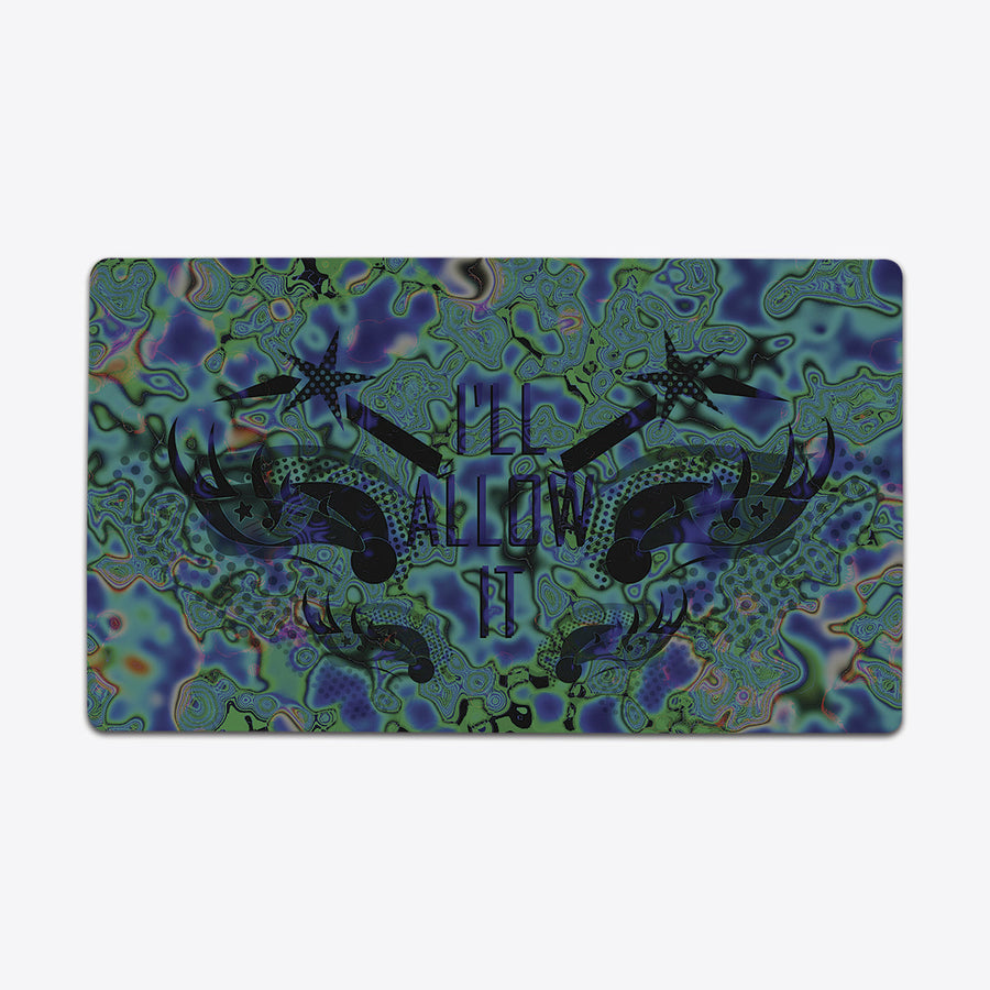I'll Allow It Playmat