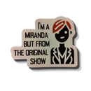 I'm A Miranda But From the Original Show Die Cut Vinyl Sticker